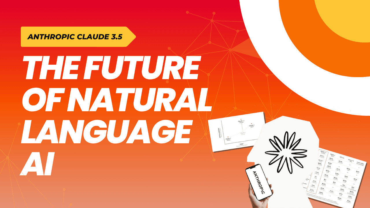 Anthropic Claude 3.5: The Future of Natural Language AI