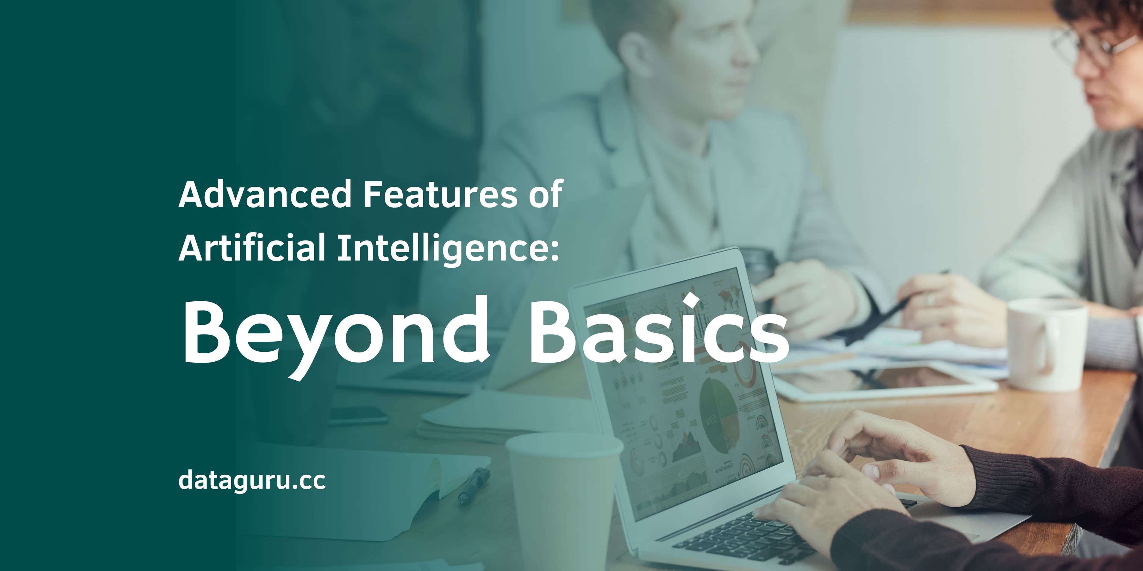 Advanced Features of Artificial Intelligence