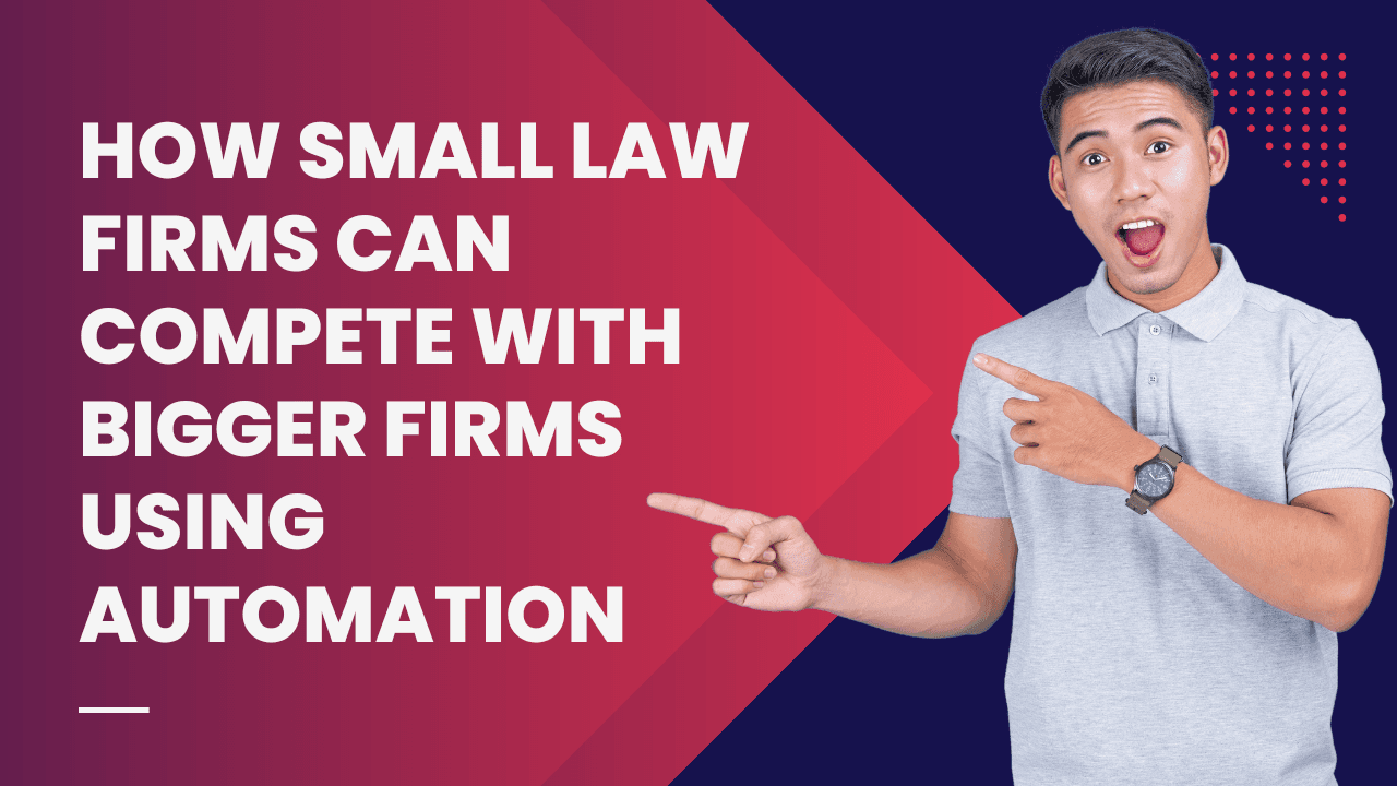 How Small Law Firms Can Compete with Bigger Firms Using Automation
