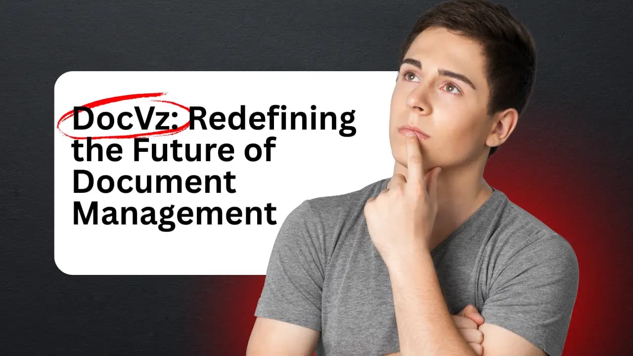 DocVz: Redefining the Future of Document Management