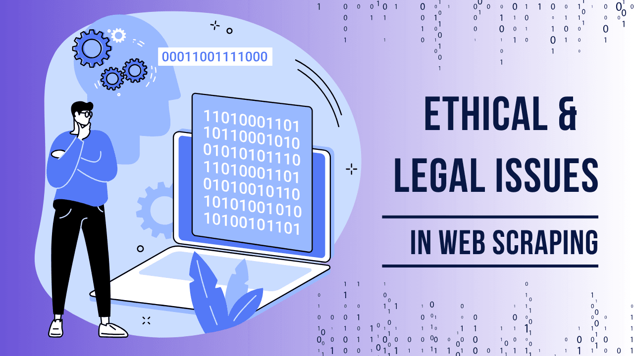 Ethical & Legal Issues in Web Scraping