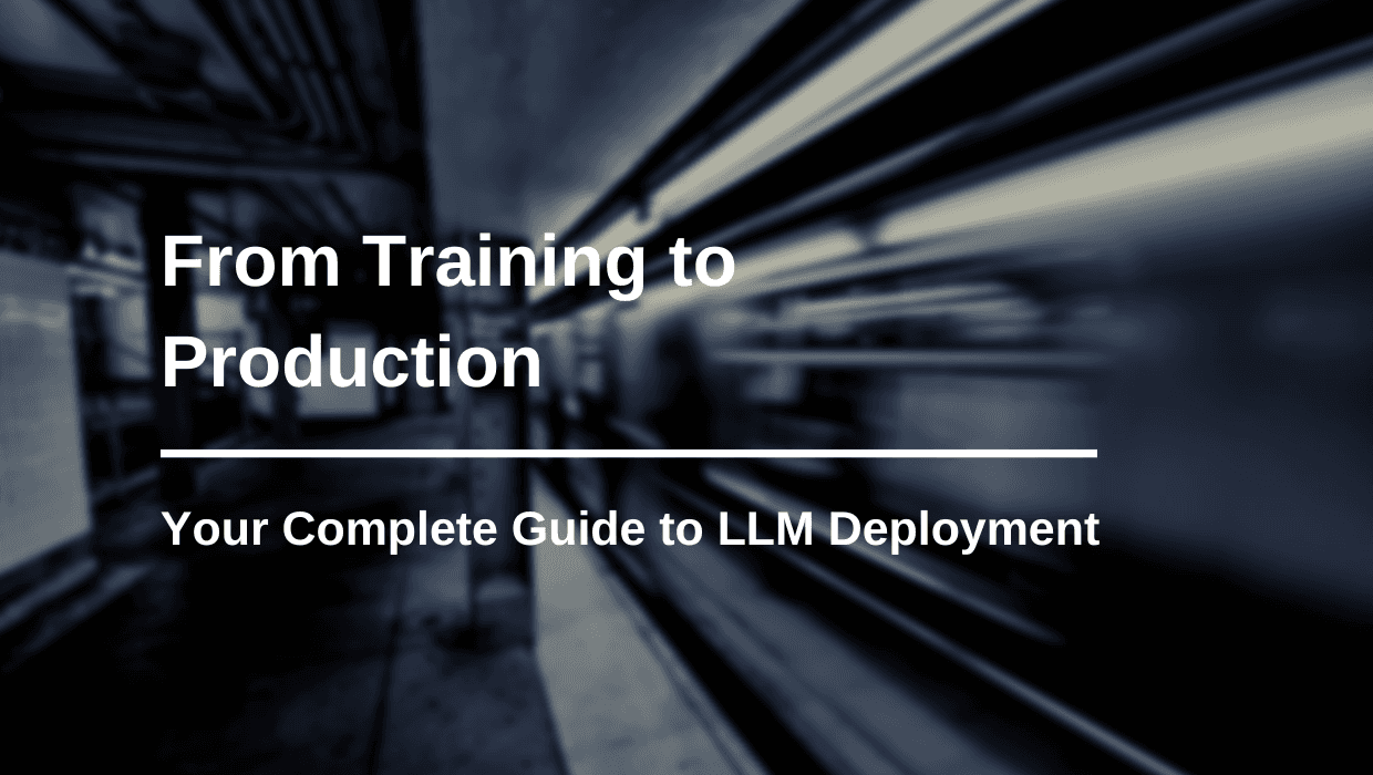 LLM Deployment Guide: Best Practices for Deploying Large Language Models in Production