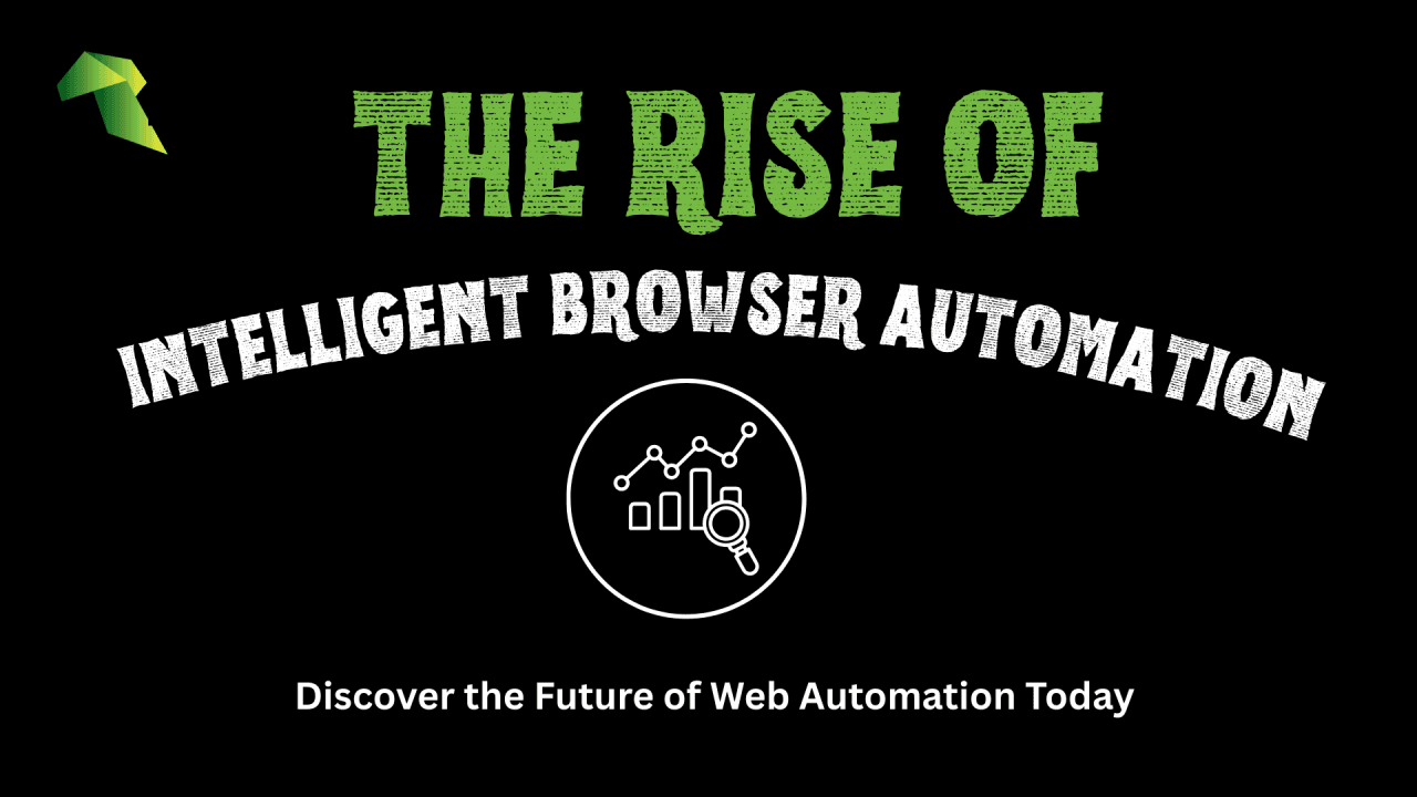 The Rise of Intelligent Browser Automation